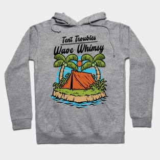 Tent Troubles Wave Whimsy Summer Camping Hoodie